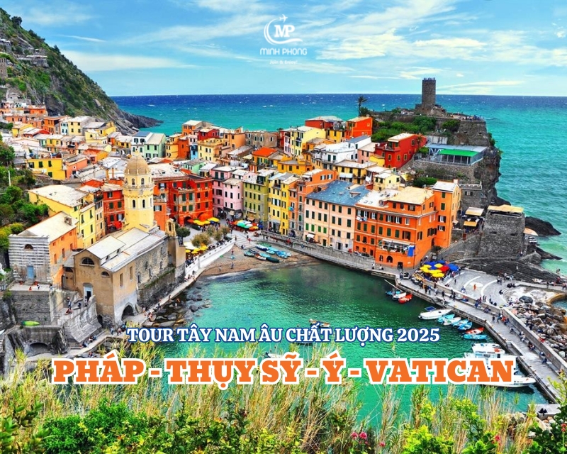TOUR TÂY NAM ÂU CHẤT LƯỢNG 2025 PHÁP – THỤY SỸ - Ý – VATICAN 10N9Đ