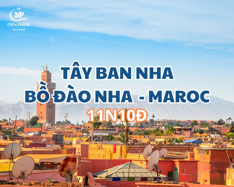 TÂY BAN NHA – BỒ ĐÀO NHA – MAROC BAY TURKISH AIRLINES 11N10Đ