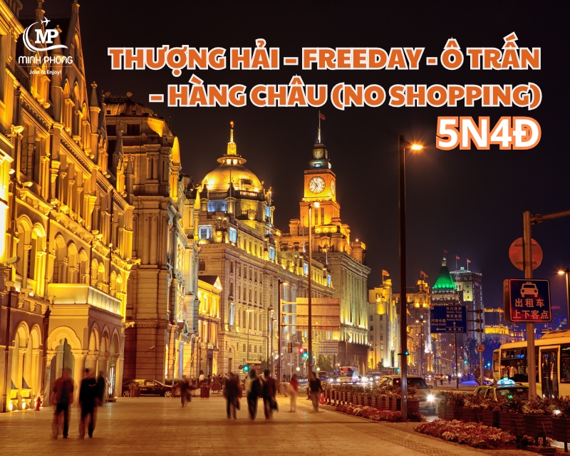 THƯỢNG HẢI – FREEDAY - Ô TRẤN – HÀNG CHÂU (NO SHOPPING) 5N4Đ (MU)