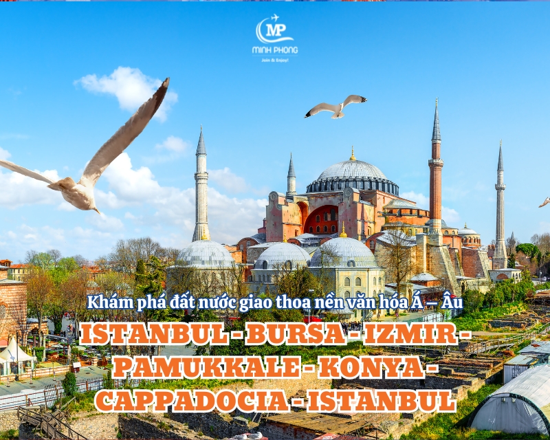 Khám phá đất nước giao thoa nền văn hóa Á – Âu ISTANBUL – BURSA – IZMIR – PAMUKKALE – KONYA – CAPPADOCIA – ISTANBUL 9N8Đ