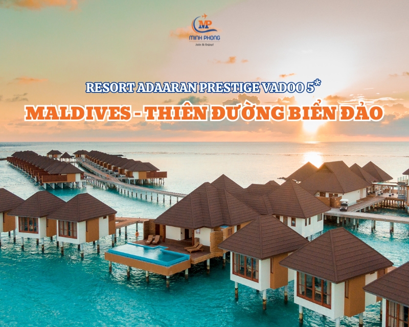 MALDIVES - THIÊN ĐƯỜNG BIỂN ĐẢO RESORT ADAARAN PRESTIGE VADOO 5* -  5 NGÀY