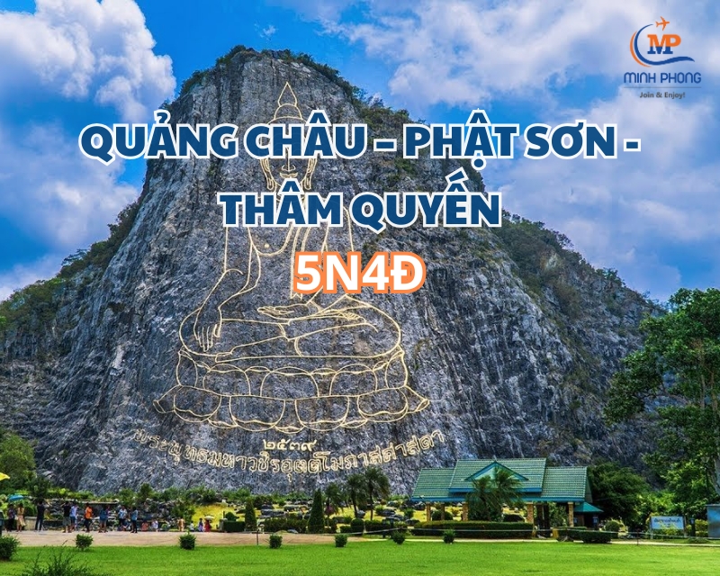 QUẢNG CHÂU – PHẬT SƠN - THÂM QUYẾN 5N4Đ