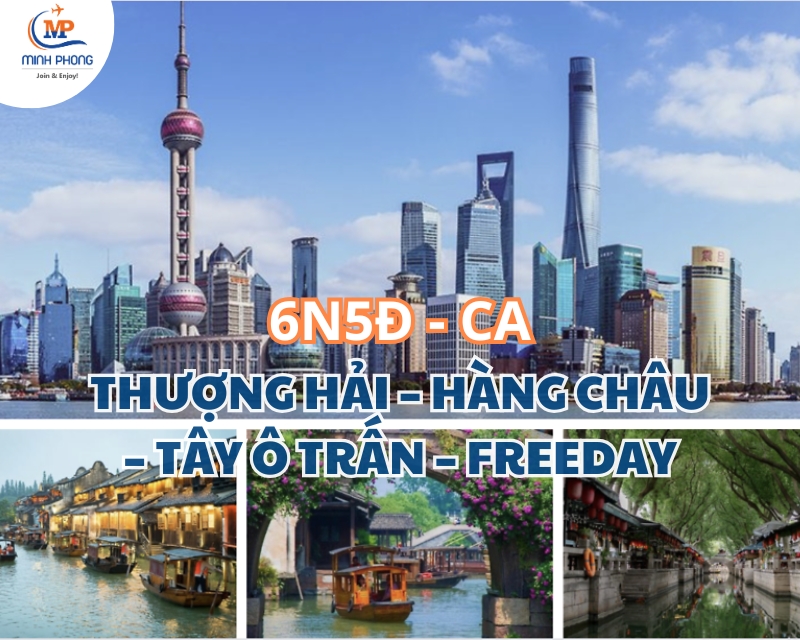 Du lịch THƯỢNG HẢI – HÀNG CHÂU – TÂY Ô TRẤN – FREEDAY 6N5Đ BAY CA
