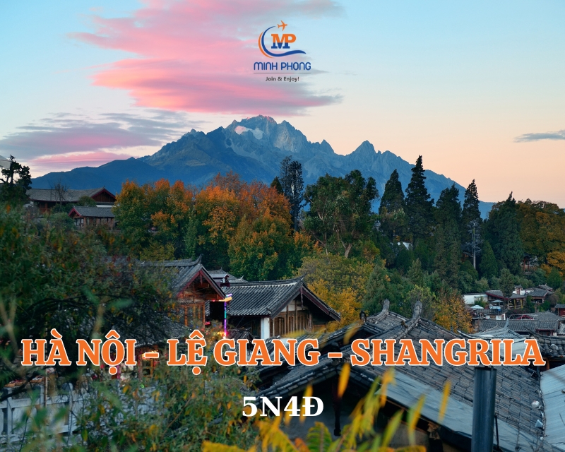 HÀ NỘI - LỆ GIANG - SHANGRILA 5N4Đ (Bamboo Airways)