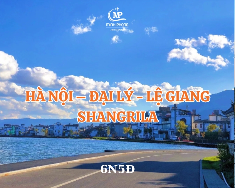 HÀ NỘI – ĐẠI LÝ - LỆ GIANG - SHANGRILA 6N5Đ (Bamboo Airways)