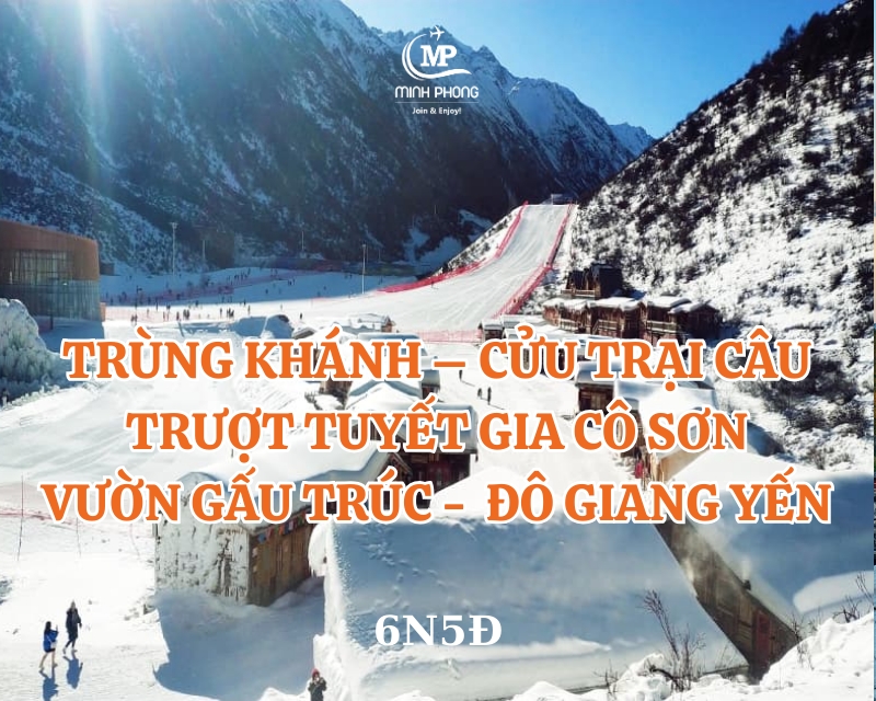 TRÙNG KHÁNH – CỬU TRẠI CÂU  – TRƯỢT TUYẾT GIA CÔ SƠN – VƯỜN GẤU TRÚC ĐÔ GIANG YẾN 6N5Đ (West Air)