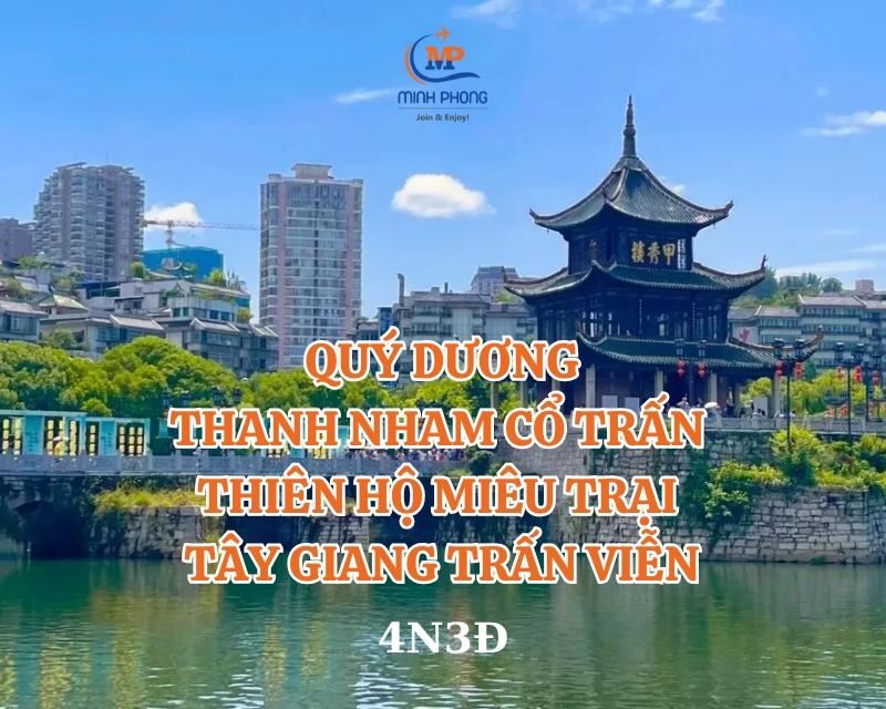 QUÝ DƯƠNG – THANH NHAM CỔ TRẤN - THIÊN HỘ MIÊU TRẠI – TÂY GIANG TRẤN VIỄN 4N3Đ (Colorful Guizhou Airlines)