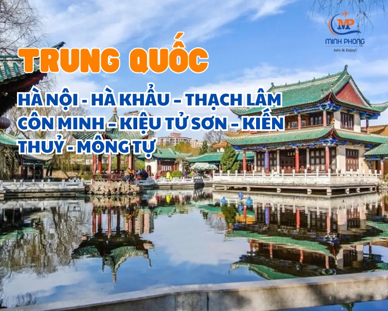 HÀ NỘI - HÀ KHẨU – THẠCH LÂM – CÔN MINH – KIỆU TỬ SƠN – KIẾN THUỶ - MÔNG TỰ 5N4Đ