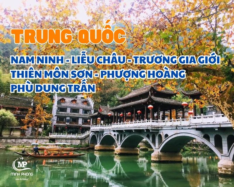 NAM NINH - LIỄU CHÂU - TRƯƠNG GIA GIỚI THIÊN MÔN SƠN - PHƯỢNG HOÀNG - PHÙ DUNG TRẤN