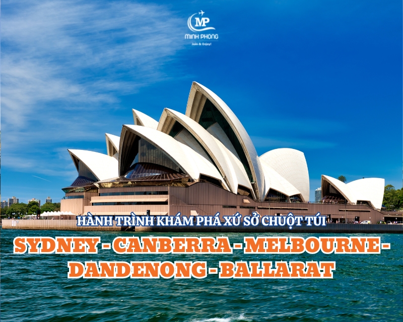 HÀNH TRÌNH KHÁM PHÁ XỨ SỞ CHUỘT TÚI SYDNEY – CANBERRA – MELBOURNE – DANDENONG – BALLARAT 8N7Đ