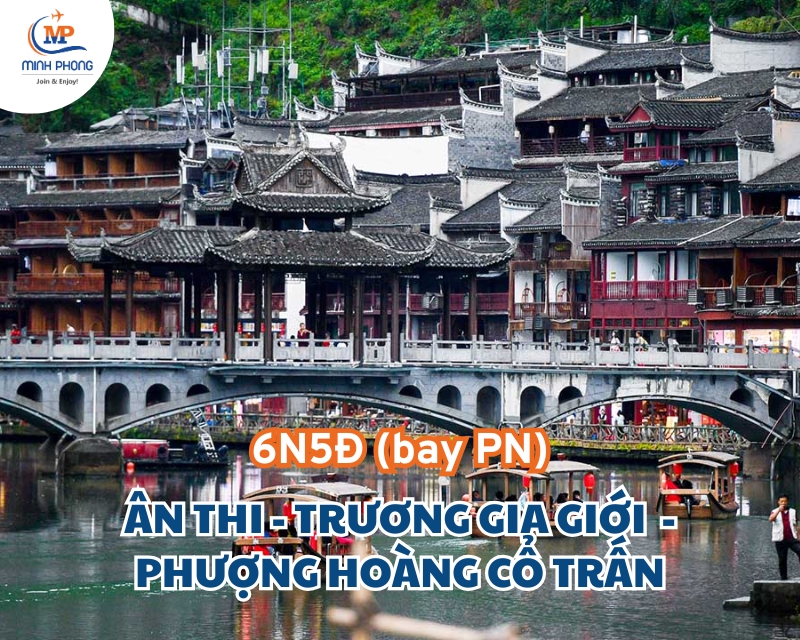 Du lịch Ân Thi - Trương Gia Giới  - Phượng Hoàng Cổ Trấn 6N5Đ (bay PN)