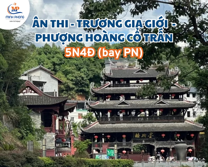 Du lịch Ân Thi - Trương Gia Giới  - Phượng Hoàng Cổ Trấn 5N4Đ (bay PN)