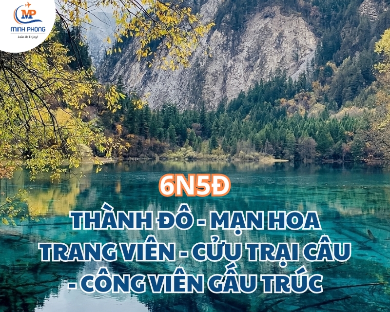 Du Lịch THÀNH ĐÔ - MẠN HOA TRANG VIÊN - CỬU TRẠI CÂU - CÔNG VIÊN GẤU TRÚC THÀNH ĐÔ 6N5Đ (3U)