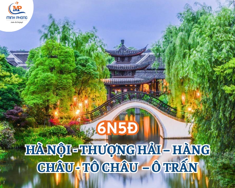 HÀ NỘI - THƯỢNG HẢI – HÀNG CHÂU - TÔ CHÂU  – Ô TRẤN 6N5Đ (Juneyao Airlines)