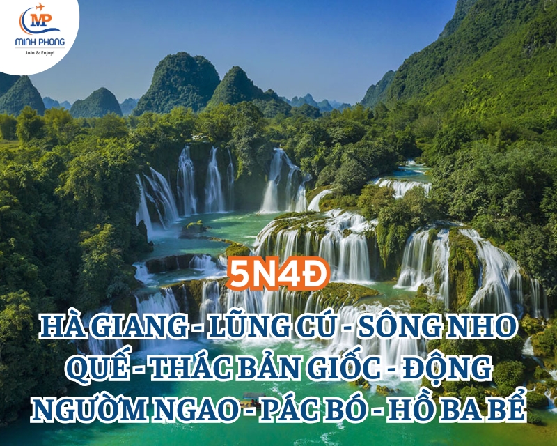 DU LỊCH HÀ GIANG - LŨNG CÚ - SÔNG NHO QUẾ - THÁC BẢN GIỐC - ĐỘNG NGƯỜM NGAO - PÁC BÓ - HỒ BA BỂ 5N4Đ