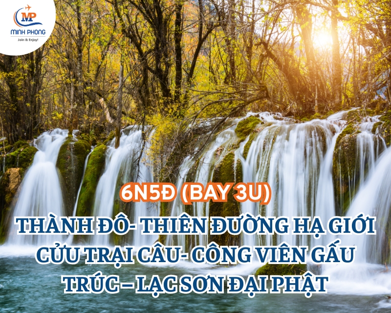 DU LỊCH THÀNH ĐÔ - THIÊN ĐƯỜNG HẠ GIỚI CỬU TRẠI CÂU - CÔNG VIÊN GẤU TRÚC – LẠC SƠN ĐẠI PHẬT 6N5Đ (BAY 3U)