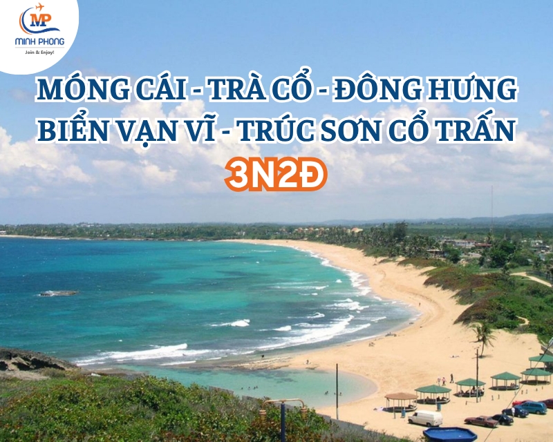Du lịch MÓNG CÁI - TRÀ CỔ - ĐÔNG HƯNG  BIỂN VẠN VĨ - TRÚC SƠN CỔ TRẤN 3N2Đ