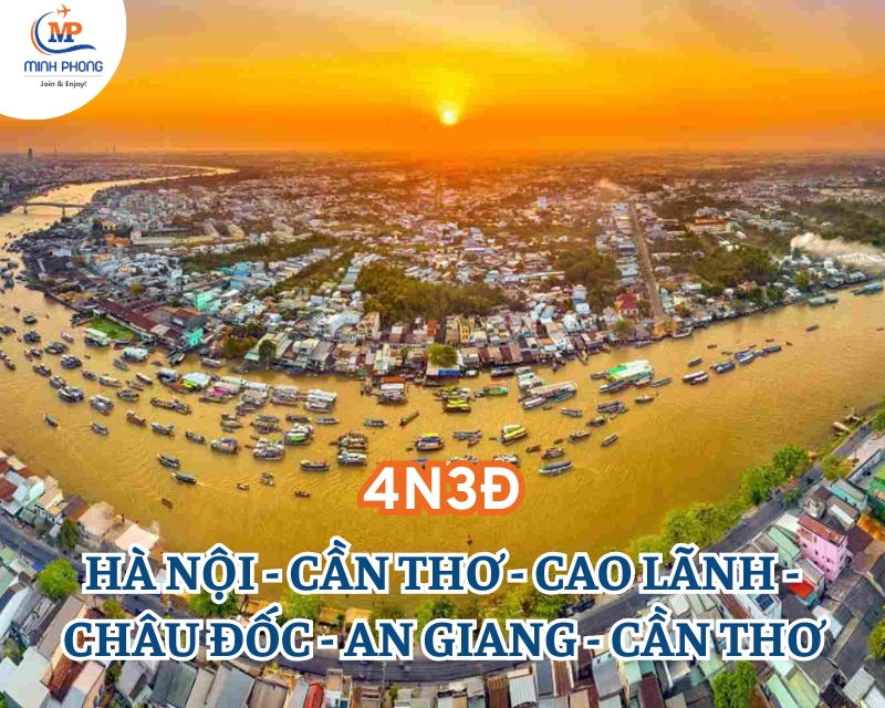 Du lịch Hà Nội - Cần Thơ - Cao Lãnh - Châu Đốc - An Giang - Cần Thơ - Hà Nội 4N3Đ bay Vietnam Airlines