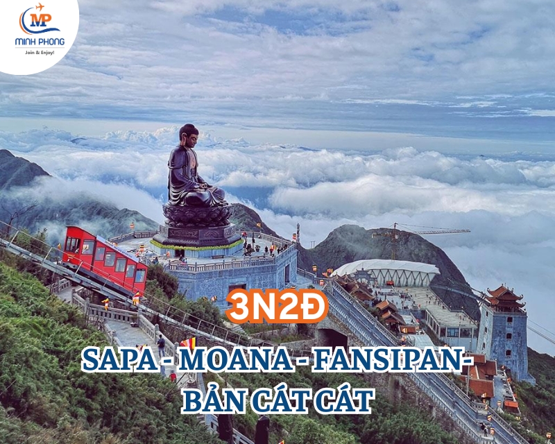 DU LỊCH  SAPA - MOANA - FANSIPAN- BẢN CÁT CÁT 3N2Đ