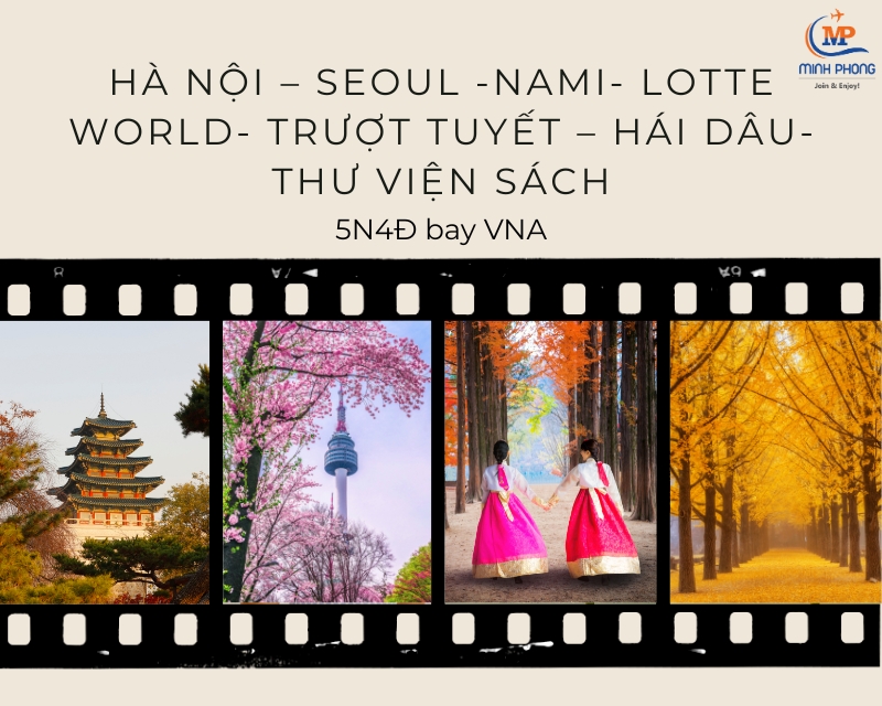Du lịch HÀ NỘI – SEOUL -NAMI- LOTTE WORLD- TRƯỢT TUYẾT – HÁI DÂU- THƯ VIỆN SÁCH 5N4Đ bay VNA