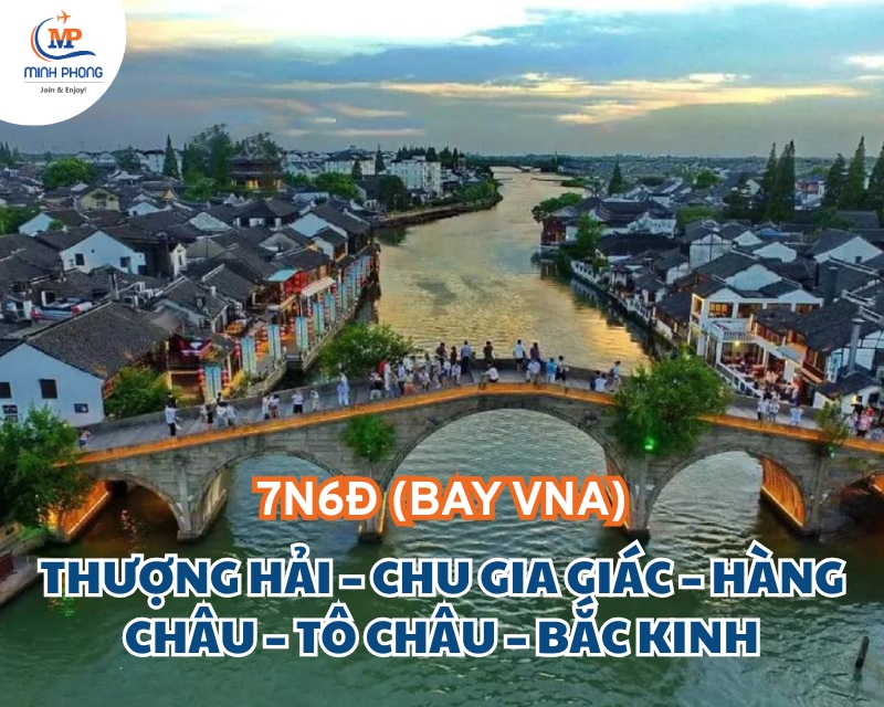 DU LỊCH THƯỢNG HẢI – CHU GIA GIÁC – HÀNG CHÂU – TÔ CHÂU – BẮC KINH 7N6Đ (BAY VNA)
