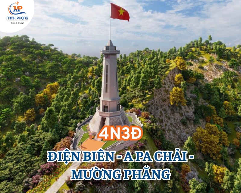Du lịch ĐIỆN BIÊN - A PA CHẢI - MƯỜNG PHĂNG 4 ngày 3 đêm