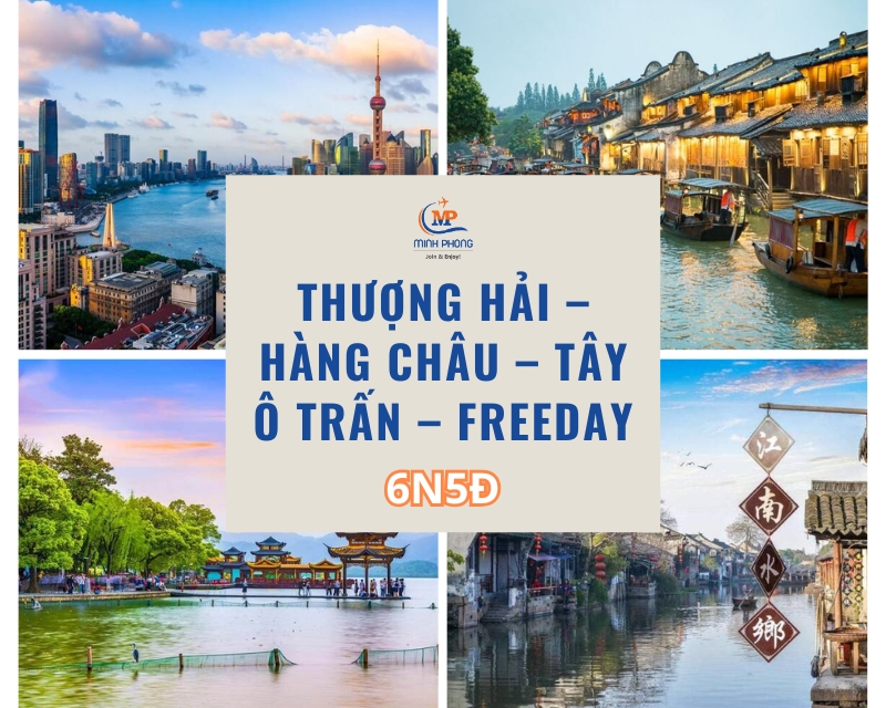 Du lịch THƯỢNG HẢI – HÀNG CHÂU – TÂY Ô TRẤN – FREEDAY 6N5Đ bay  Air China
