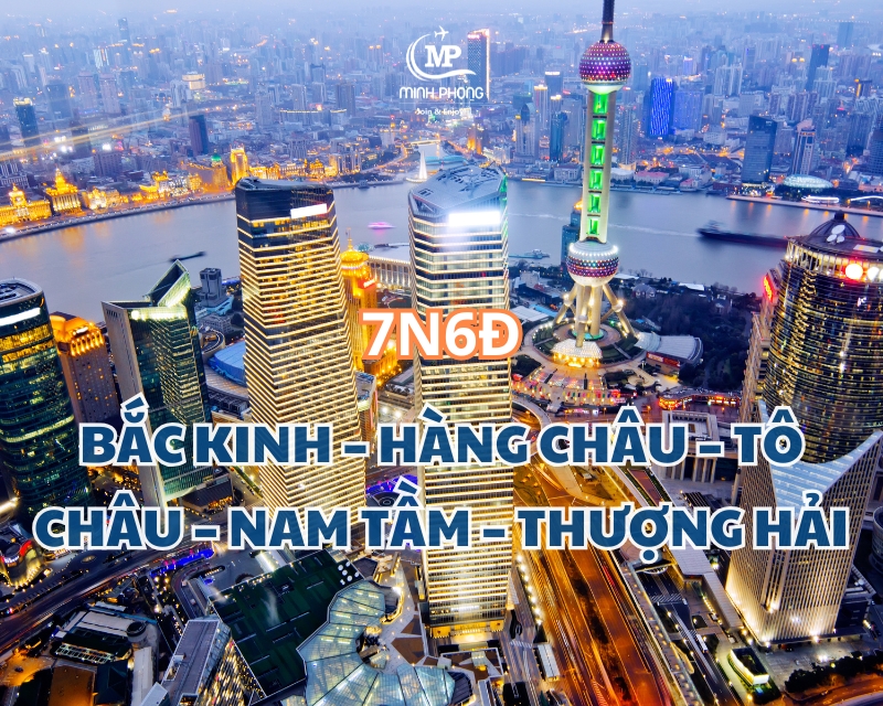 BẮC KINH – HÀNG CHÂU – TÔ CHÂU – NAM TẦM – THƯỢNG HẢI 7N6Đ