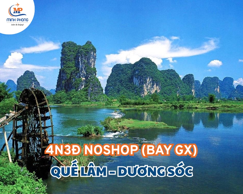 QUẾ LÂM – DƯƠNG SÓC 4N3Đ NOSHOP (BAY GX)