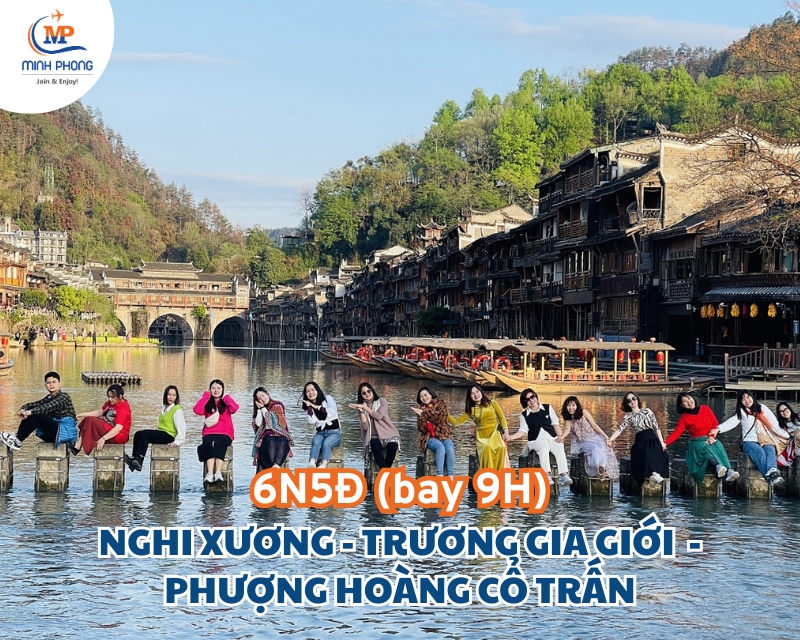 Nghi Xương - Trương Gia Giới  - Phượng Hoàng Cổ Trấn 6N5Đ (bay 9H)