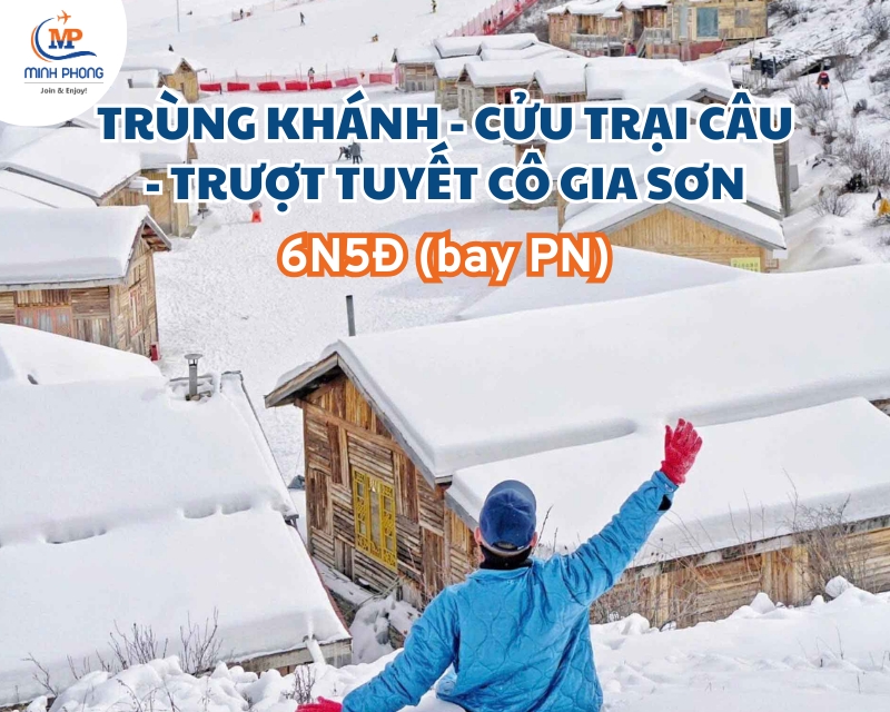 Du Lịch Trùng Khánh - Cửu Trại Câu - Trượt Tuyết Cô Gia Sơn 6N5Đ (bay PN)