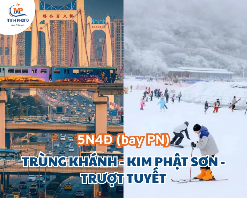 Du lịch Trùng Khánh - Kim Phật Sơn - Trượt Tuyết 5N4Đ (bay PN)