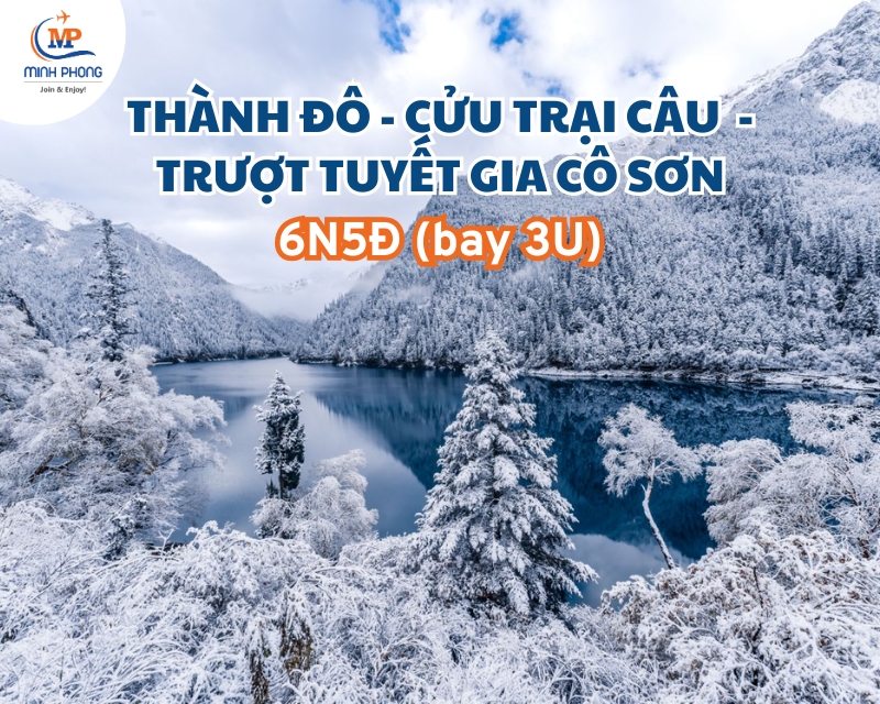 Du lịch Thành Đô - Cửu Trại Câu  - Trượt Tuyết Gia Cô Sơn 6N5Đ (bay 3U)